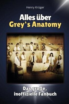 Alles über Grey's Anatomy - Komplett in Farbe - Krüger, Henry