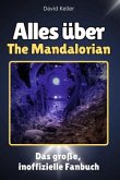 Alles über The Mandalorian - Komplett in Farbe Alles über The Mandalorian - Komplett in Farbe