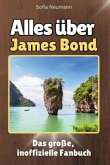 Alles über James Bond - Komplett in Farbe Alles über James Bond - Komplett in Farbe