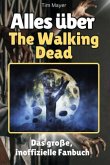 Alles über The Walking Dead - Komplett in Farbe Alles über The Walking Dead - Komplett in Farbe