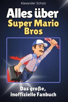 Alles über Super Mario Bros - Komplett in Farbe