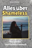 Alles über Shameless - Komplett in Farbe Alles über Shameless - Komplett in Farbe