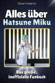 Alles über Hatsune Miku - Komplett in Farbe Alles über Hatsune Miku - Komplett in Farbe