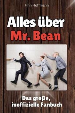 Alles über Mr. Bean - Komplett in Farbe - Hoffmann, Finn