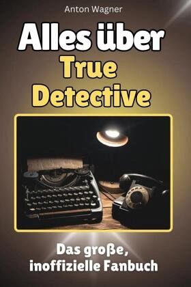 Alles über True Detective - Komplett in Farbe