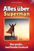 Alles über Superman - Komplett in Farbe Alles über Superman - Komplett in Farbe