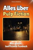 Alles über Pulp Fiction - Komplett in Farbe Alles über Pulp Fiction - Komplett in Farbe