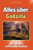 Alles über Godzilla - Komplett in Farbe Alles über Godzilla - Komplett in Farbe