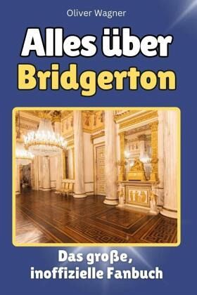 Alles über Bridgerton - Komplett in Farbe Alles über Bridgerton - Komplett in Farbe