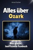 Alles über Ozark - Komplett in Farbe Alles über Ozark - Komplett in Farbe
