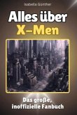 Alles über X-Men - Komplett in Farbe Alles über X-Men - Komplett in Farbe