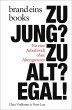 Zu jung? Zu alt? Egal! - Bild 1
