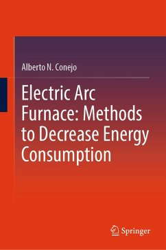 Electric Arc Furnace: Methods to Decrease Energy Consumption (eBook, PDF) - Conejo, Alberto N.