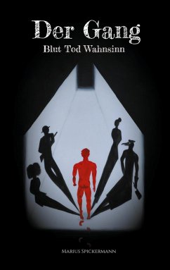 Der Gang - Blut Tod Wahnsinn (eBook, ePUB) - Spickermann, Marius