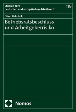 Betriebsratsbeschluss und Arbeitgeberrisiko - Helmbold, Oliver