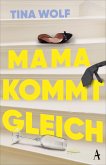 Mama kommt gleich (eBook, ePUB)