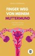 Finger weg von meinem Muttermund - Bild 1