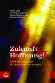 Zukunft und Hoffnung! Zukunft und Hoffnung!