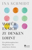 Wofür es sich zu denken lohnt Wofür es sich zu denken lohnt