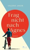 Frag nicht nach Agnes Frag nicht nach Agnes