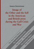 Image of the Other and the Self in the American and British press during the Gulf Crisis and War Image of the Other and the Self in the American and British press during the Gulf Crisis and War