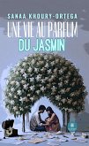 Une vie au parfum du jasmin (eBook, ePUB)