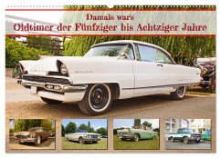 Damals war's - Oldtimer der Fünfziger bis Achtziger Jahre (Wandkalender 2025 DIN A2 quer), CALVENDO Monatskalender