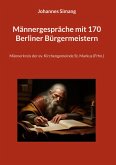 Männergespräche mit 170 Berliner Bürgermeistern Männergespräche mit 170 Berliner Bürgermeistern