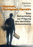 Wahrheit, Richtigkeit, Narrativ (eBook, ePUB) Wahrheit, Richtigkeit, Narrativ (eBook, ePUB)