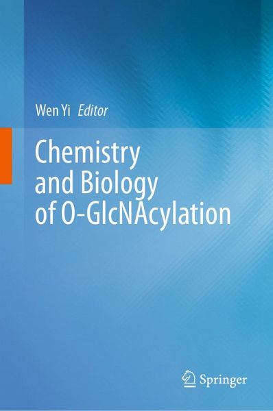 Chemistry and Biology of O-GlcNAcylation (eBook, PDF)