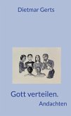 Gott verteilen. Andachten (eBook, ePUB) Gott verteilen. Andachten (eBook, ePUB)