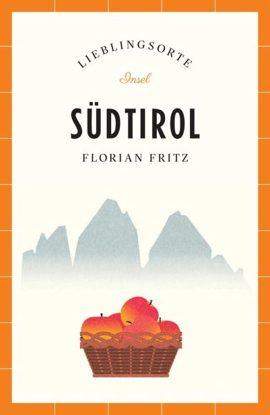 Südtirol Reiseführer LIEBLINGSORTE (eBook, ePUB) Südtirol Reiseführer LIEBLINGSORTE (eBook, ePUB)