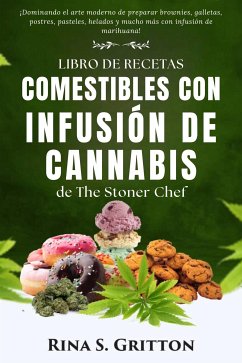 Cover Libro de recetas comestibles con infusión de cannabis de The Stoner Chef (eBook, ePUB)