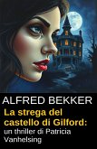 La strega del castello di Gilford: un thriller di Patricia Vanhelsing (eBook, ePUB)