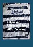 50 Jahre Fan - Leben und Leiden mit dem MSV Duisburg (eBook, ePUB)