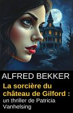 La sorcière du château de Gilford : un thriller de Patricia Vanhelsing (eBook, ePUB)