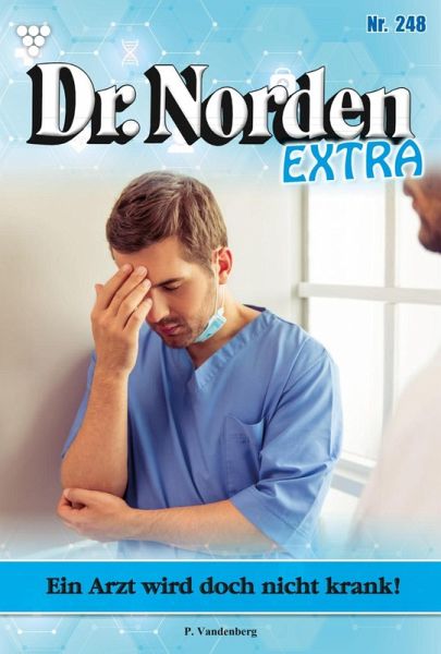 Ein Arzt wird doch nicht krank! (eBook, ePUB)