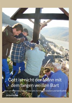 Gott ist nicht der man mit dem langen weißen Bart (eBook, ePUB) - Harms, Jochen