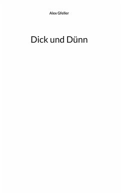 Dick und Dünn (eBook, ePUB) - Gfeller, Alex