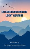 Entscheidungsfindung leicht gemacht (eBook, ePUB)