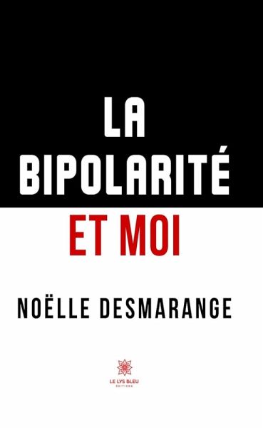 La bipolarité et moi (eBook, ePUB) La bipolarité et moi (eBook, ePUB)