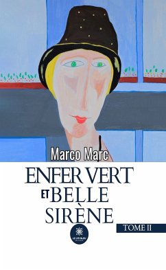 Enfer vert et belle sirène - Tome 2 (eBook, ePUB) - Marc, Marco