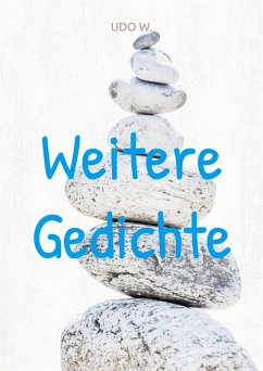 Weitere Gedichte (eBook, ePUB) - W., Udo