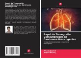 Papel da Tomografia Computorizada no Carcinoma Broncogénico Papel da Tomografia Computorizada no Carcinoma Broncogénico