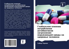 Global'noe wliqnie potrebleniq antibiotikow zagrqzneniq okruzhaüschej sredy na zdorow'e cheloweka Cover Global'noe wliqnie potrebleniq antibiotikow zagrqzneniq okruzhaüschej sredy na zdorow'e cheloweka