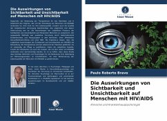 Die Auswirkungen von Sichtbarkeit und Unsichtbarkeit auf Menschen mit HIV/AIDS - Bravo, Paulo Roberto