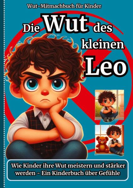 Die Wut des kleinen Leo -Wut-Mitmachbuch für Kinder Die Wut des kleinen Leo -Wut-Mitmachbuch für Kinder
