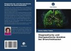 Diagnostische und therapeutische Ansätze bei Bronchiektasien Diagnostische und therapeutische Ansätze bei Bronchiektasien