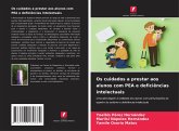 Os cuidados a prestar aos alunos com PEA e deficiências intelectuais Os cuidados a prestar aos alunos com PEA e deficiências intelectuais