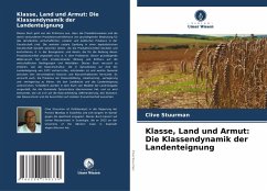 Cover Klasse, Land und Armut: Die Klassendynamik der Landenteignung